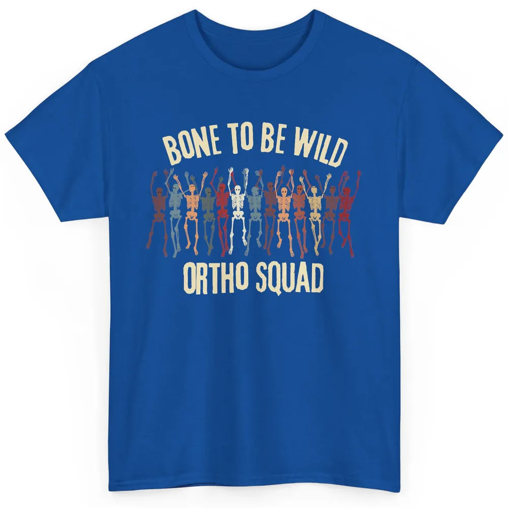 Ortho Squad Orthopedic Nurse Skeleton Nursing Appreciation Classic Unisex T-Shirt