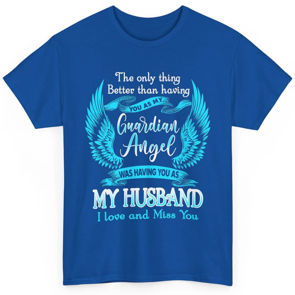My Husband Is Guardian Angel Heaven Wings Love and Miss You Classic Unisex T-Shirt