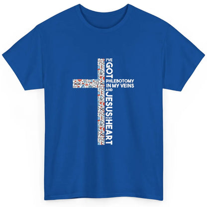 Phlebotomy In My Veins Phlebotomist Jesus Faith Cross Nurse Classic Unisex T-Shirt