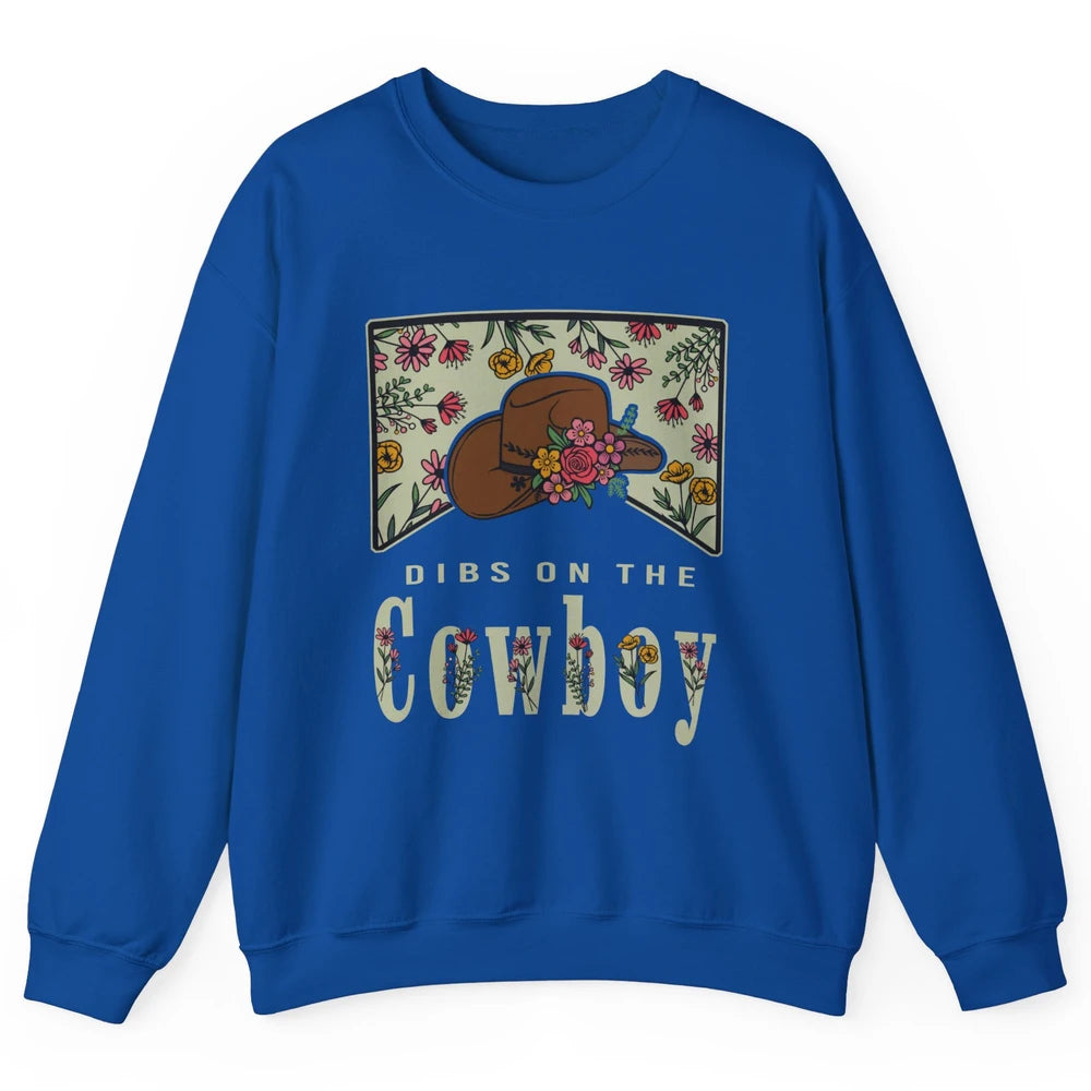 Retro Cowboy Dibs On The Cowboy Western Country Cowgirl Gift Unisex Crewneck Sweatshirt
