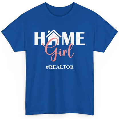 Realtor I'm Your Home Girl Real Estate Housing Investment Classic Unisex T-Shirt