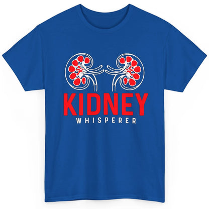 Nephrologist Dialysis Tech Nurse Kidney Whisperer Nursing Classic Unisex T-Shirt