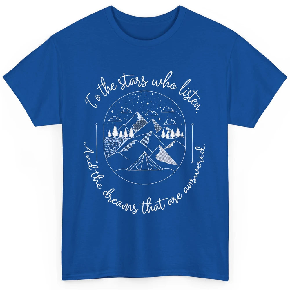 Night To The Stars Who Listen And Dreams That Are Answered Classic Unisex T-Shirt