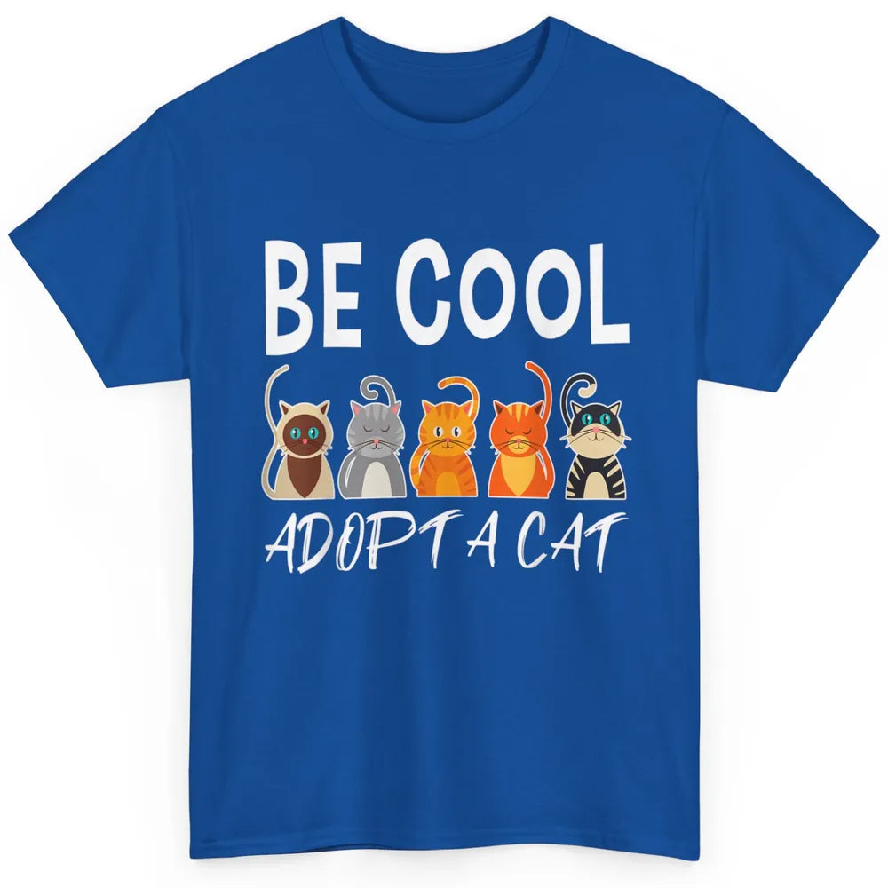 Retro Be Cool Adopt A Cat Funny Foster Cat Adoption Rescue Classic Unisex T-Shirt