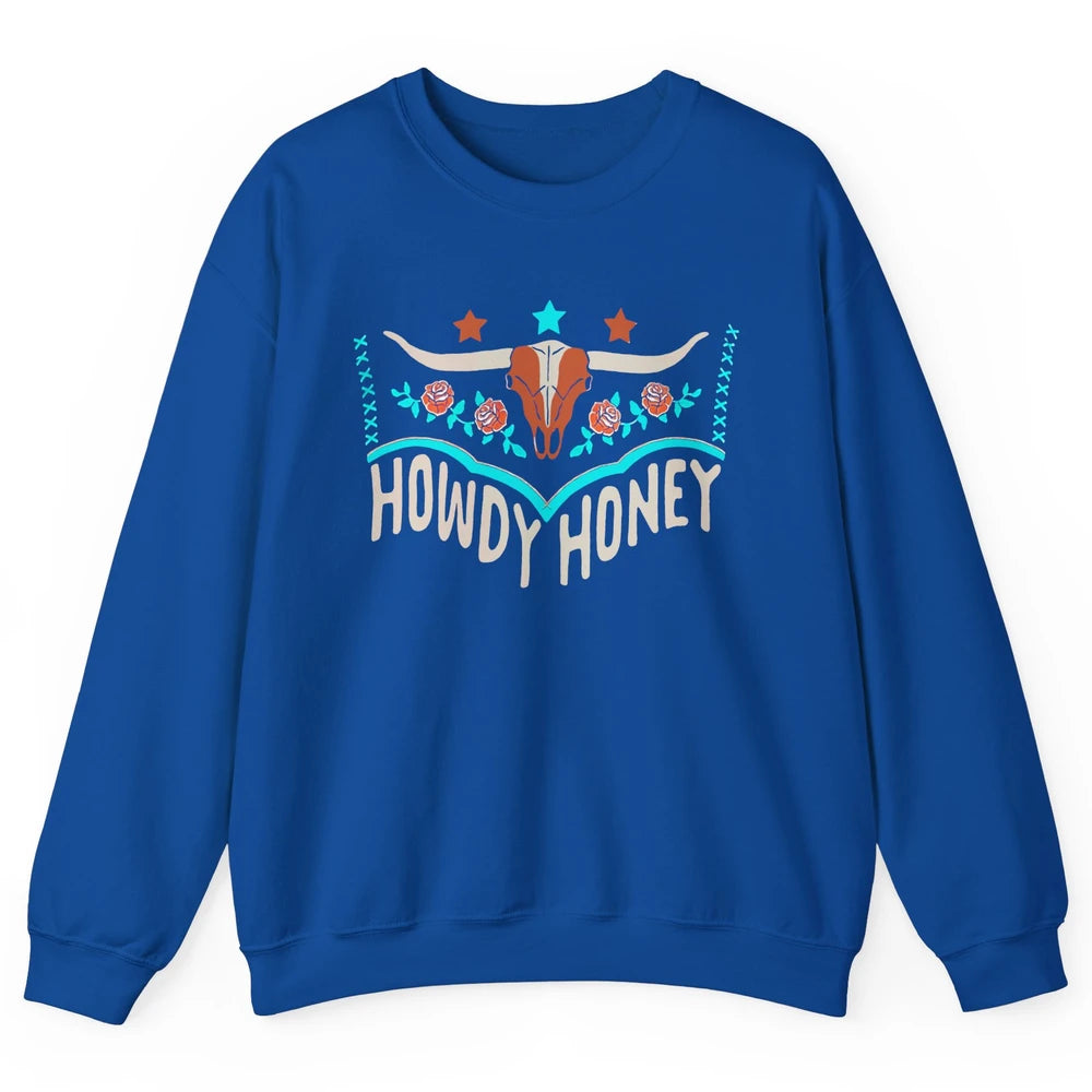 Retro Bull Skull Howdy Honey Western Country Cowboy Gift Unisex Crewneck Sweatshirt