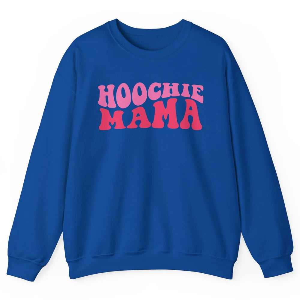 Nothing But A Hoochie Mama Funny Western Mama Mothers Day Unisex Crewneck Sweatshirt