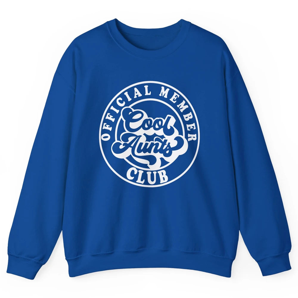 Official Member Cool Aunts Club Funny Auntie Sister Gift Unisex Crewneck Sweatshirt