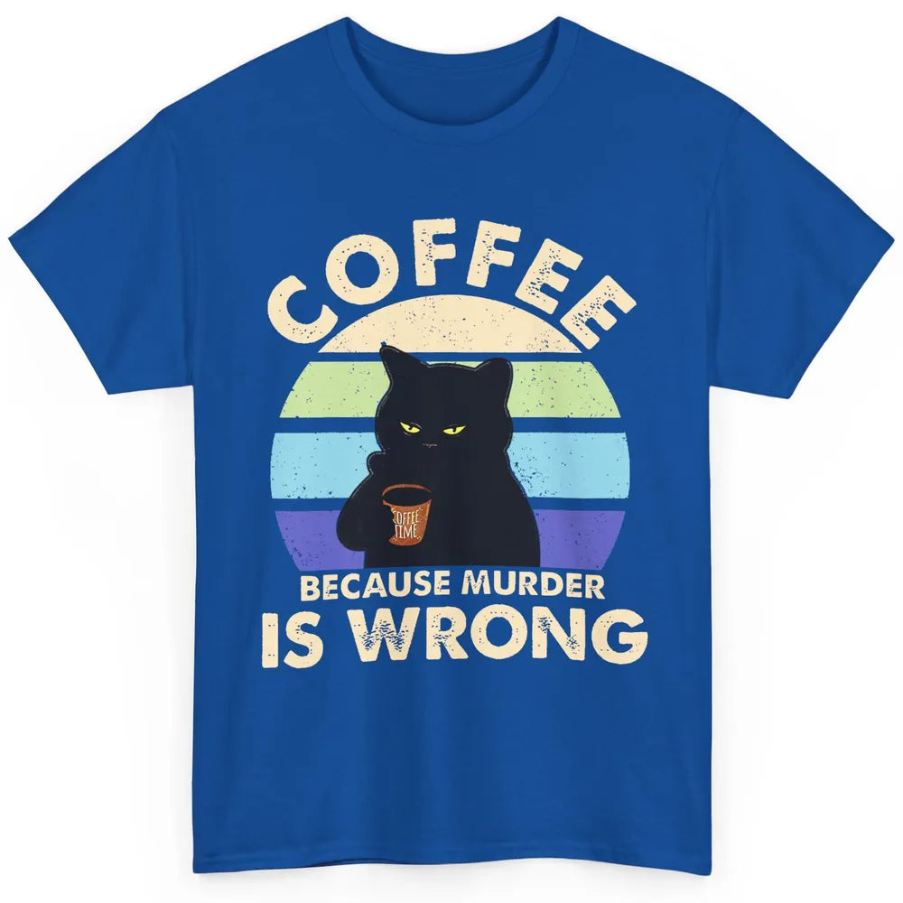 Retro Black Cat Coffee Because Murder Is Wrong Coffee Lovers Classic Unisex T-Shirt