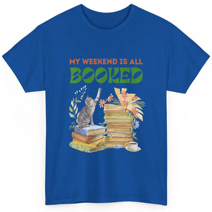 My Weekend Is All Booked Cat Coffee Read Book Retro Bookish Classic Unisex T-Shirt