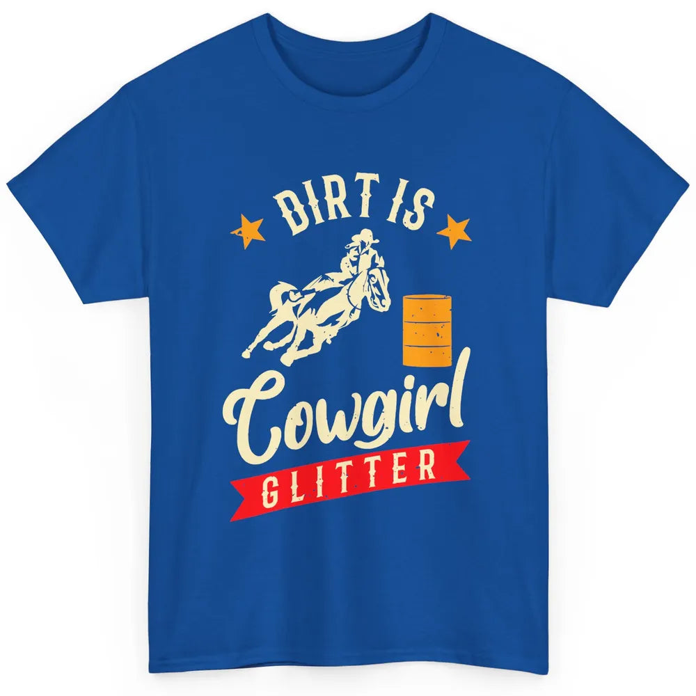 Retro Dirt Is Cowgirl's Glittering Western Country Cowboy Classic Unisex T-Shirt