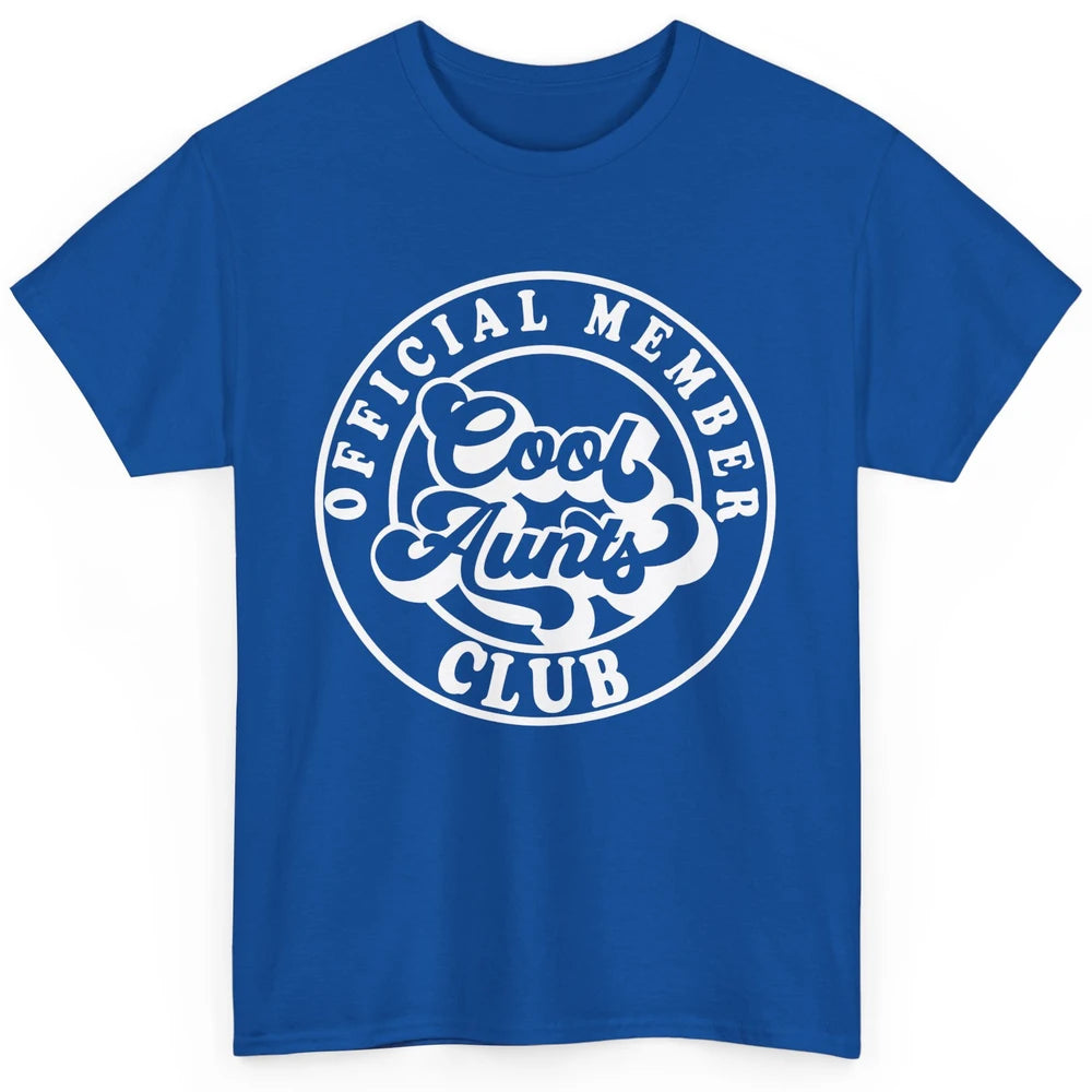Official Member Cool Aunts Club Funny Auntie Sister Gift Classic Unisex T-Shirt