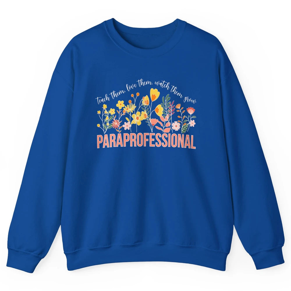 Para Teacher Teach Love Student Wildflower Paraprofessional Unisex Crewneck Sweatshirt