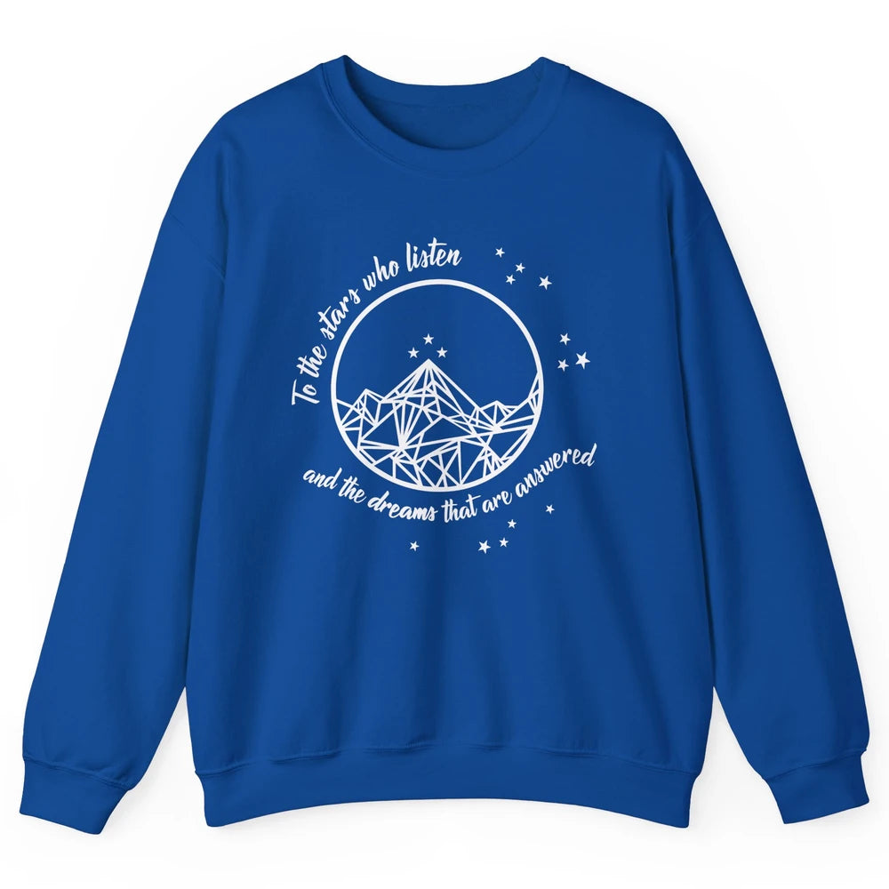 Night To The Stars Who Listen And Dreams That Are Answered Unisex Crewneck Sweatshirt