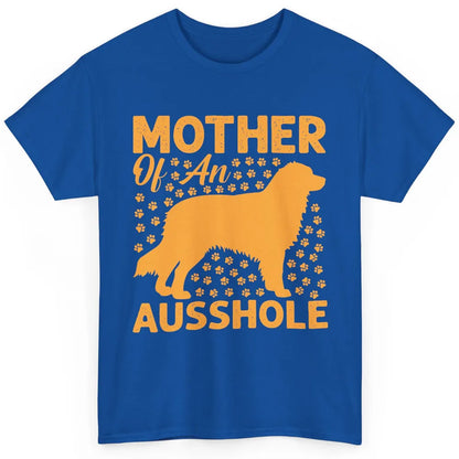 Mother Of An Ausshole Australian Shepherd Dog Mom Gift Classic Unisex T-Shirt