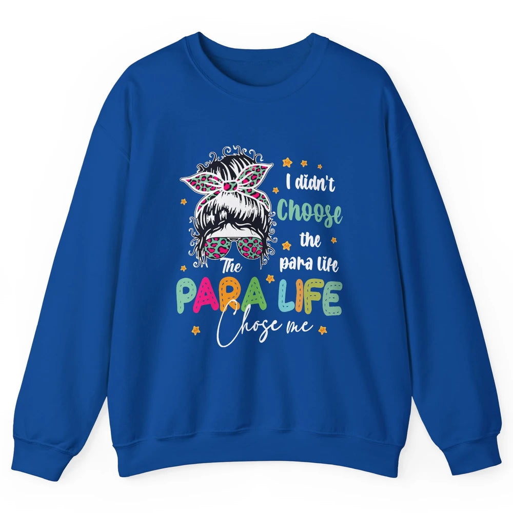 Para Squad I Didn't Choose The Para Life Para Life Choose Me Unisex Crewneck Sweatshirt