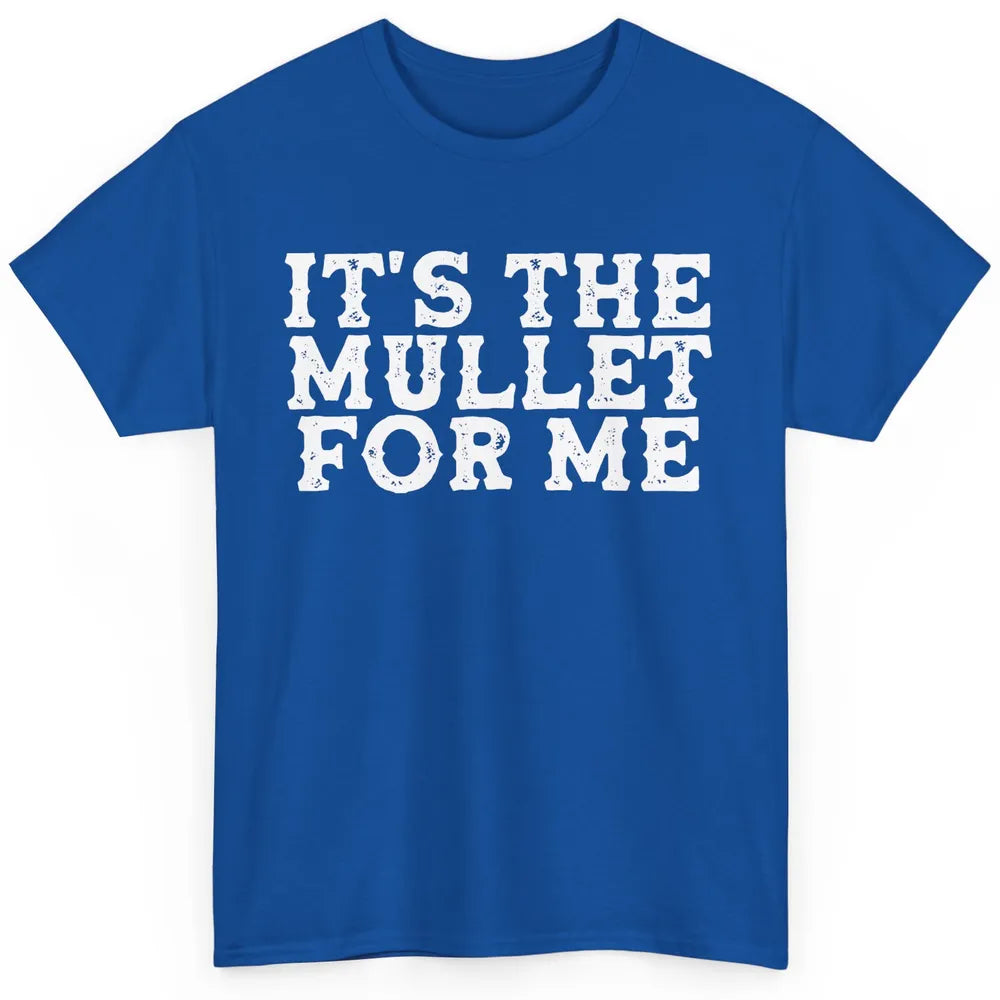 Retro Its The Mullet For Me Turquoise Western Country Cowboy Classic Unisex T-Shirt