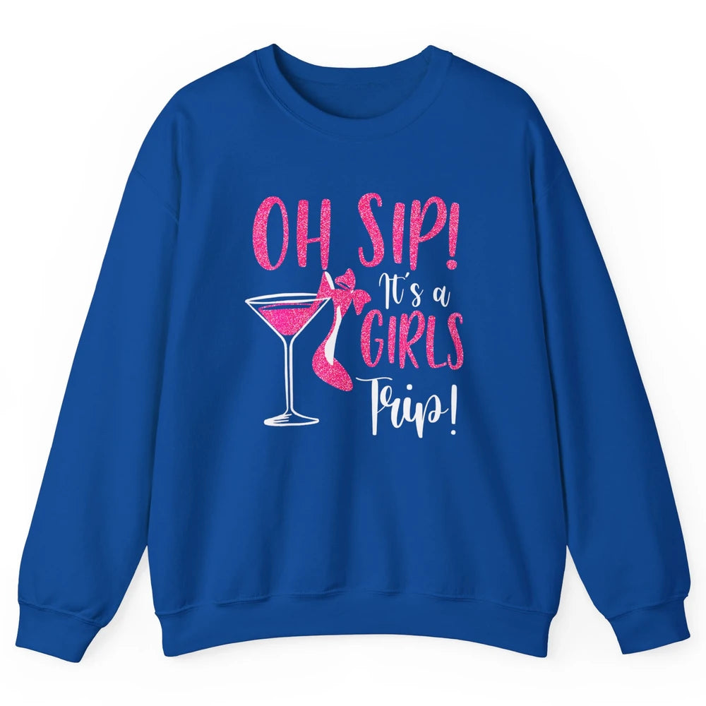 Oh Sip It Girls Trip Wine Party Travel High Heel Traveling Unisex Crewneck Sweatshirt