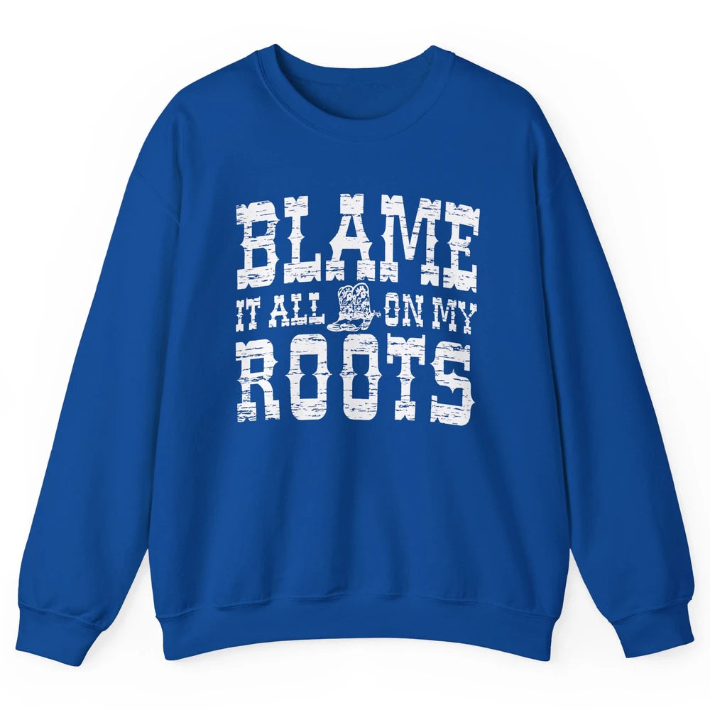 Retro Cowboy Boots Hat Blame It On My Roots Western Cowgirls Unisex Crewneck Sweatshirt
