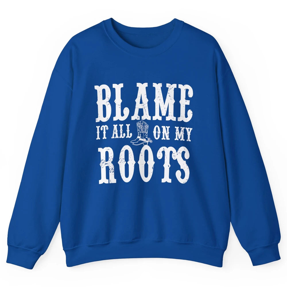 Retro Cowboy Boots Hat Blame It On My Roots Western Cowgirls Unisex Crewneck Sweatshirt