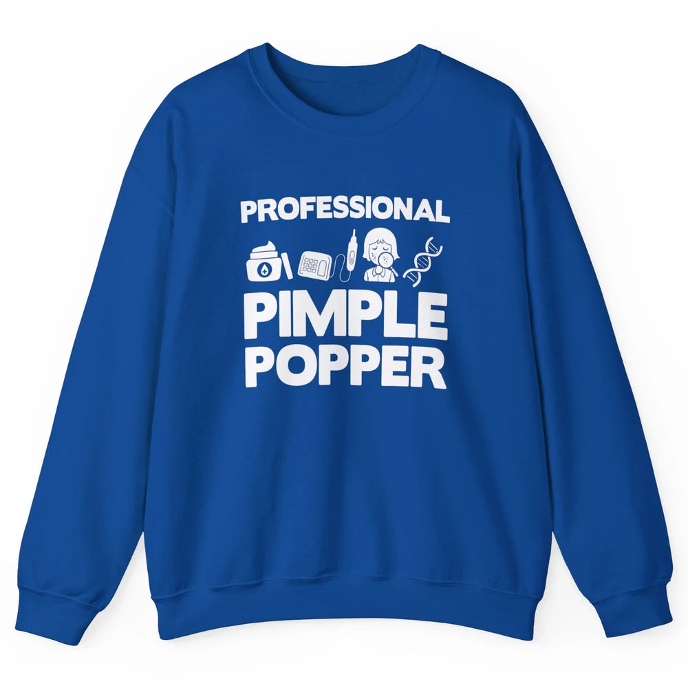 Professional Pimple Popper Dermatology Nurse Skincare Tools Unisex Crewneck Sweatshirt