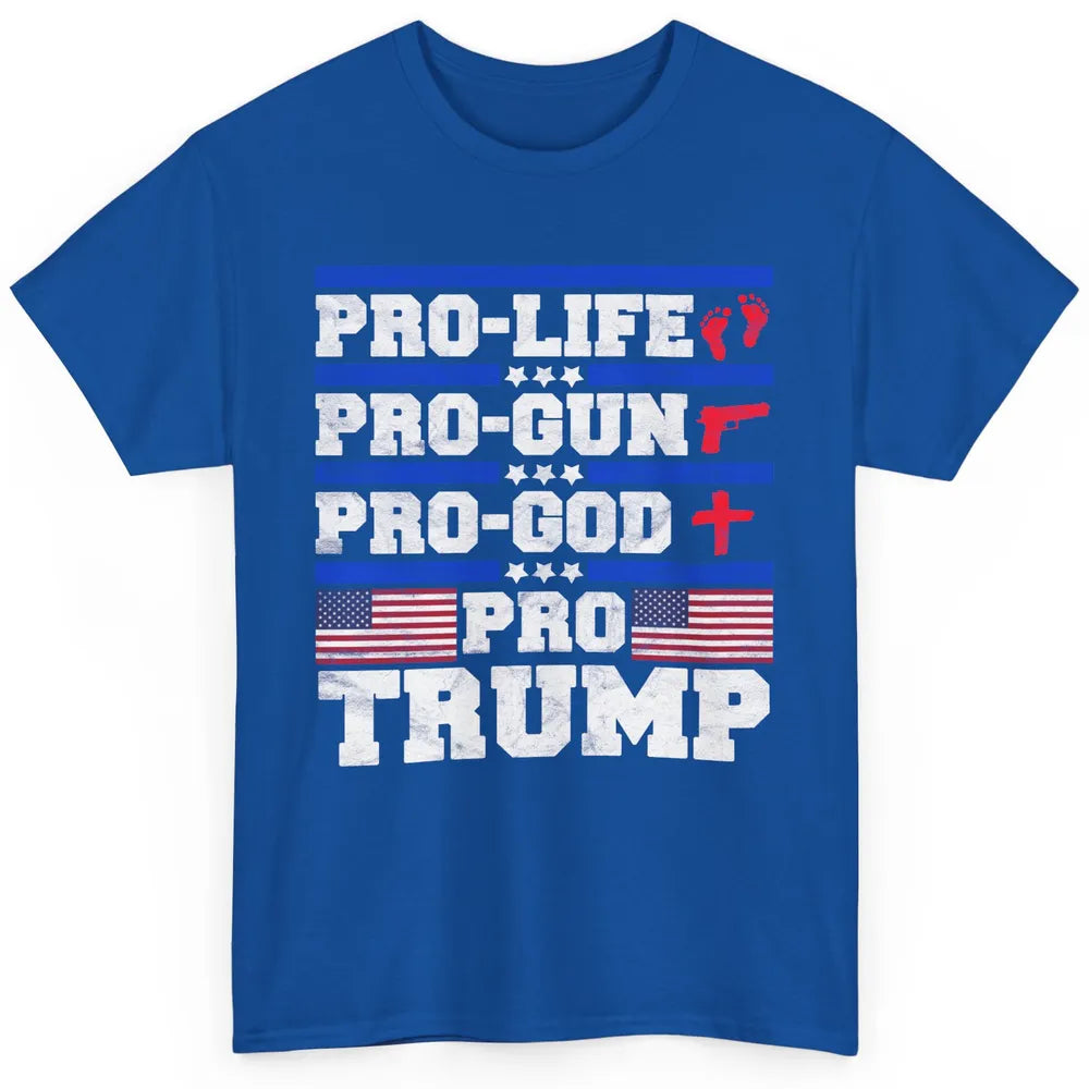 Pro Life Pro Gun Pro God Pro Trump Liberal Donald Trump Vote Classic Unisex T-Shirt