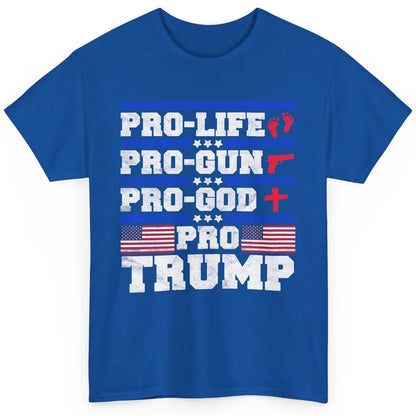 Pro Life Pro Gun Pro God Pro Trump Liberal Donald Trump Vote Classic Unisex T-Shirt