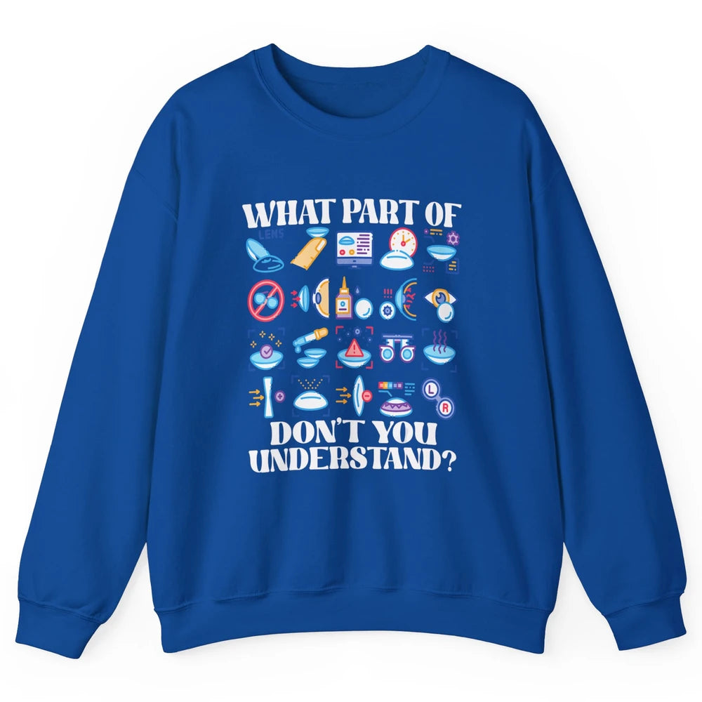 Optician What Part Not Understand Optometrist Ophthalmology Unisex Crewneck Sweatshirt