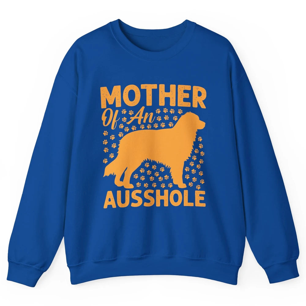 Mother Of An Ausshole Australian Shepherd Dog Mom Gift Unisex Crewneck Sweatshirt