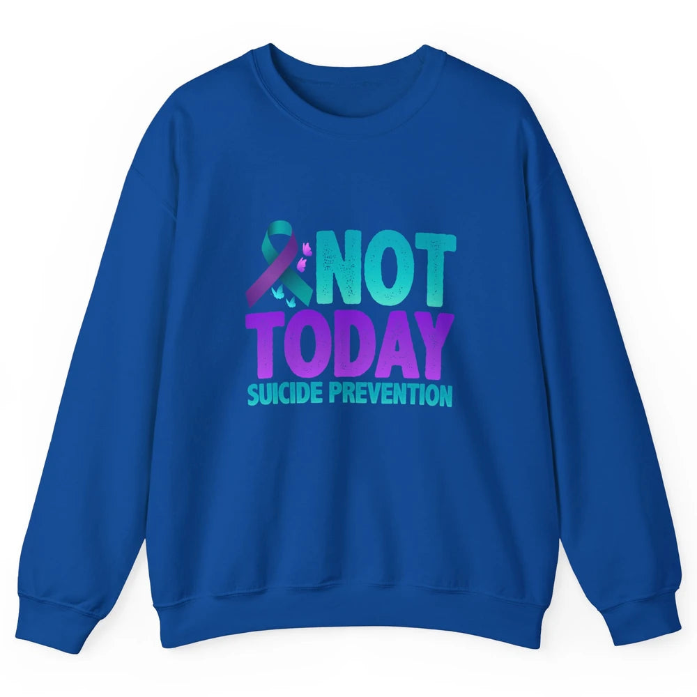 Not Today Ribbon Support Warrior Suicide Prevention Month Unisex Crewneck Sweatshirt