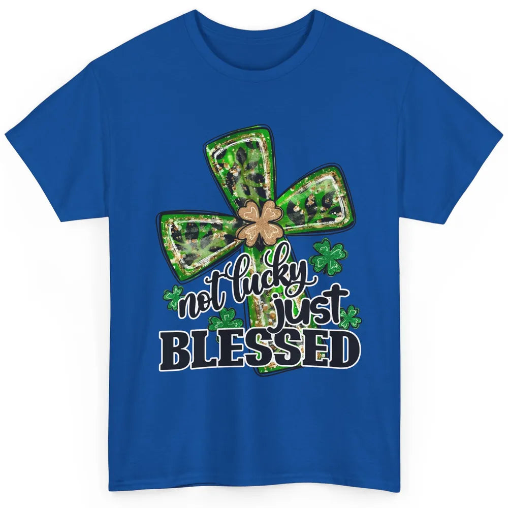 Not Lucky Just Blessed Patrick's Day Christian Faith Clovers Classic Unisex T-Shirt