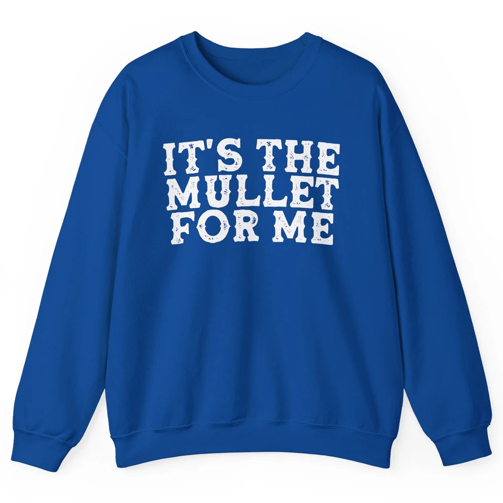 Retro Its The Mullet For Me Turquoise Western Country Cowboy Unisex Crewneck Sweatshirt