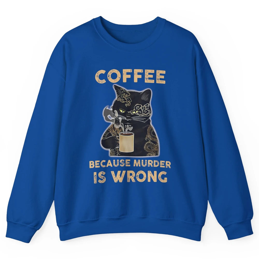Retro Black Cat Coffee Because Murder Is Wrong Coffee Lovers Unisex Crewneck Sweatshirt