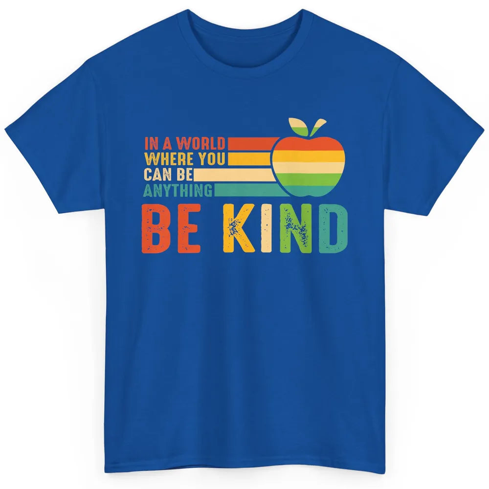 Retro Apple Teacher In A World You Can Be Anything Be Kind Classic Unisex T-Shirt