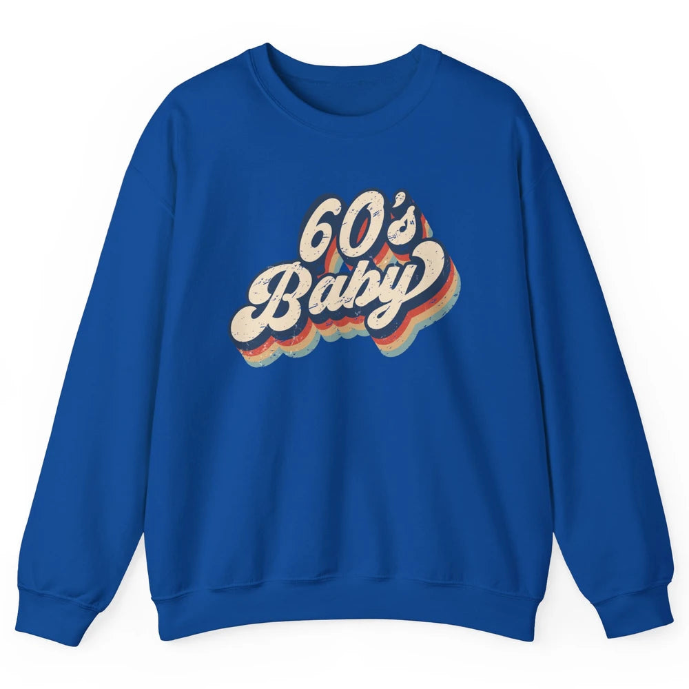 Retro 60s Baby In The 60's Made In 60s 1960s Birthday Day Unisex Crewneck Sweatshirt