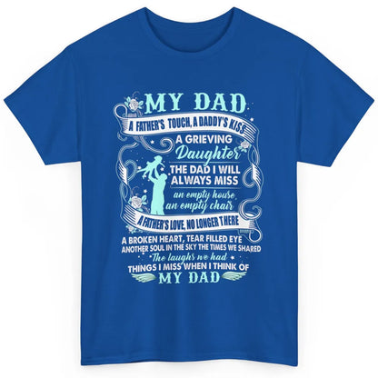 My Dad In Heaven Memories Daughter Son Loss Dad Fathers Day Classic Unisex T-Shirt
