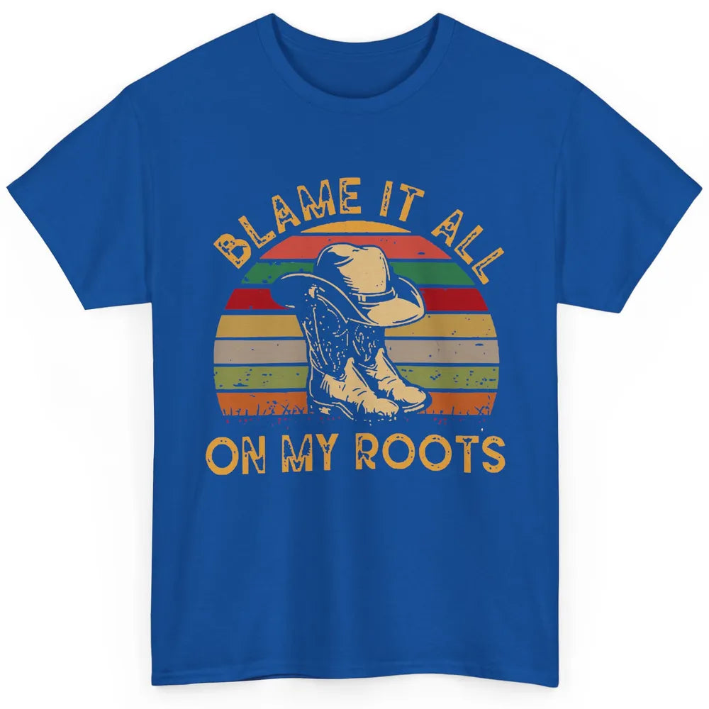 Retro Cowboy Boots Hat Blame It On My Roots Western Cowgirls Classic Unisex T-Shirt