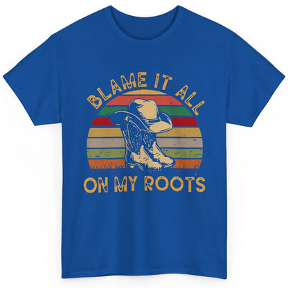 Retro Cowboy Boots Hat Blame It On My Roots Western Cowgirls Classic Unisex T-Shirt