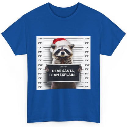 Funny Dear Santa I Can Explain Raccoon Xmas Merry Christmas Classic Unisex T-Shirt