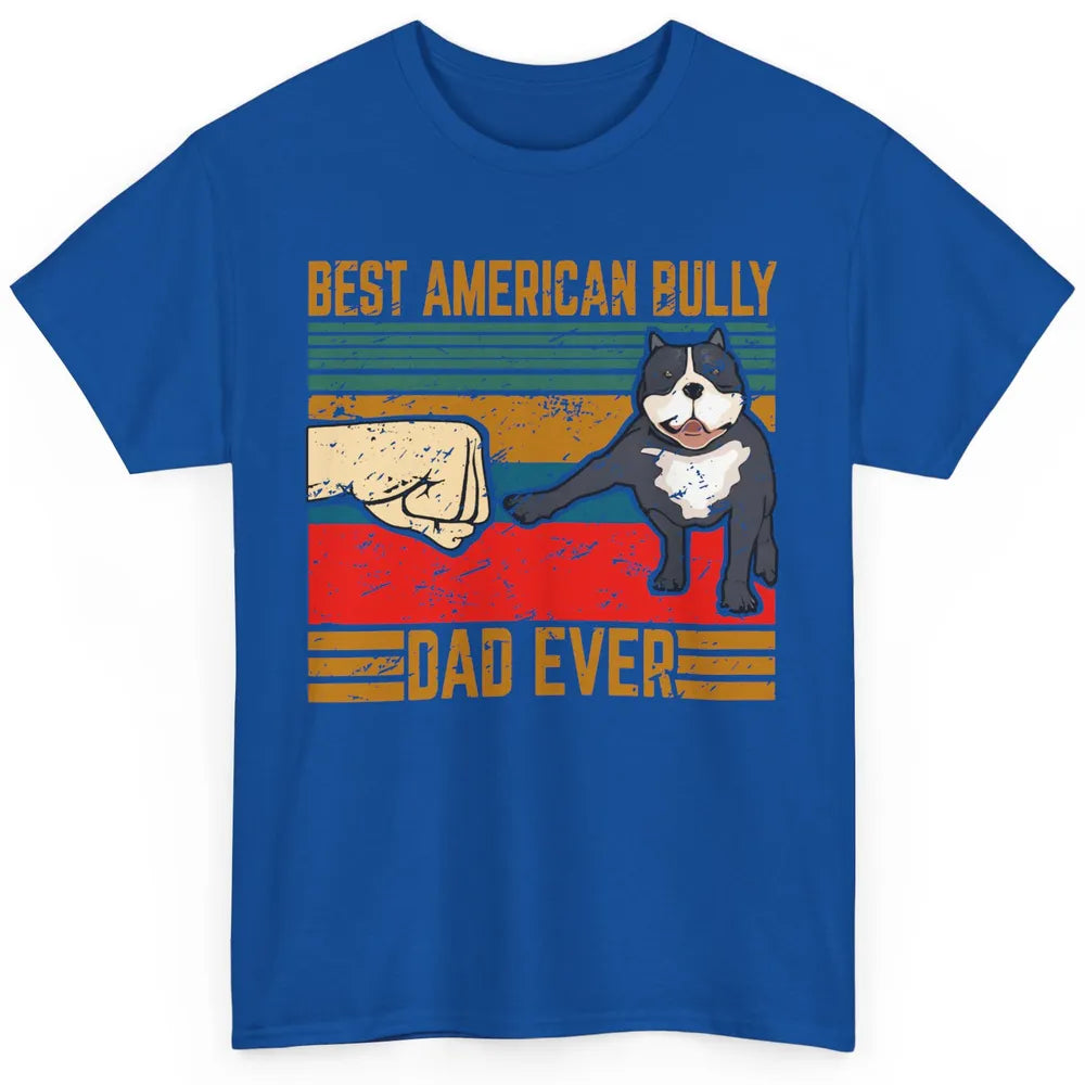 Best American Bully Dad Retro Cute Dog Papa Puppy Vintage Classic Unisex T-Shirt