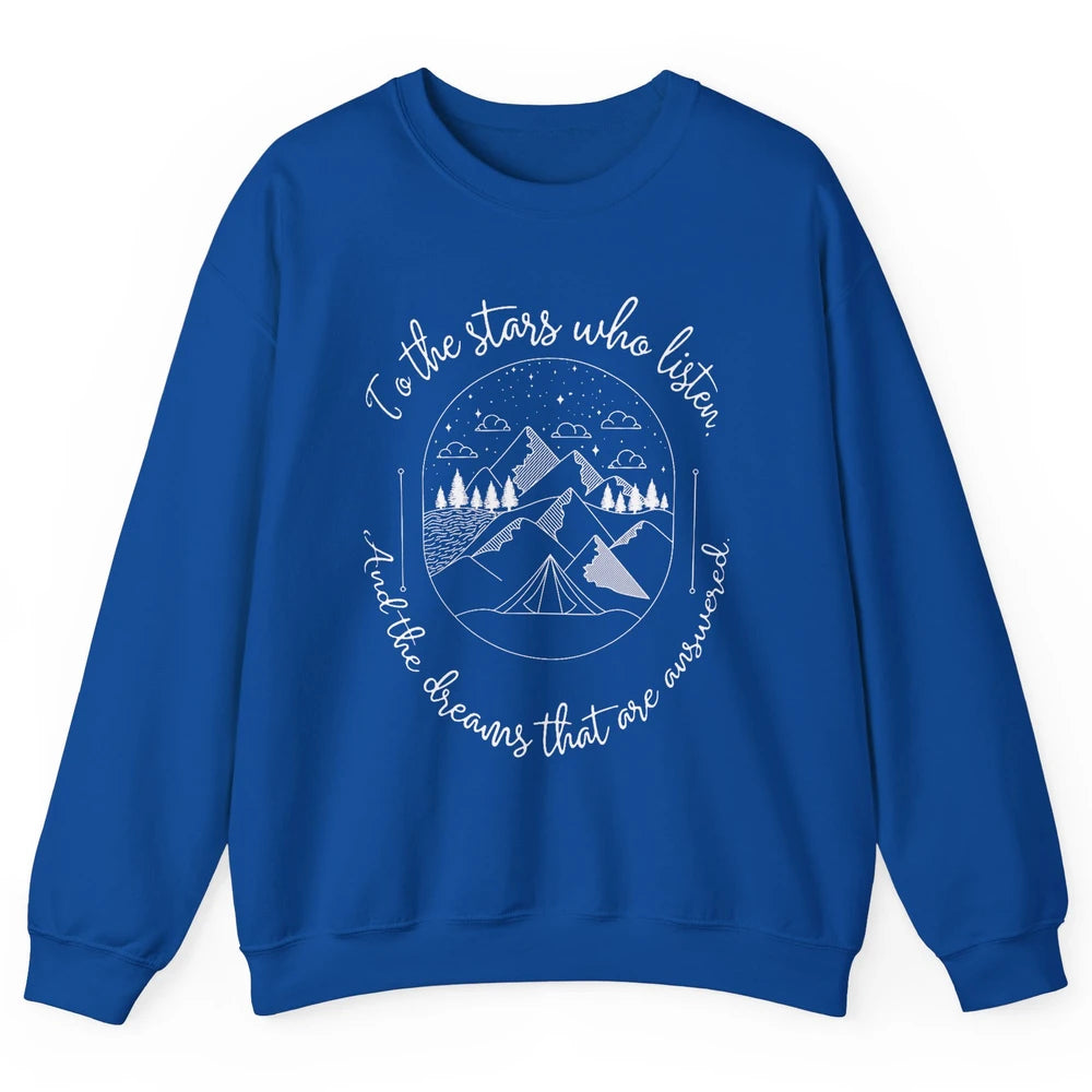 Night To The Stars Who Listen And Dreams That Are Answered Unisex Crewneck Sweatshirt
