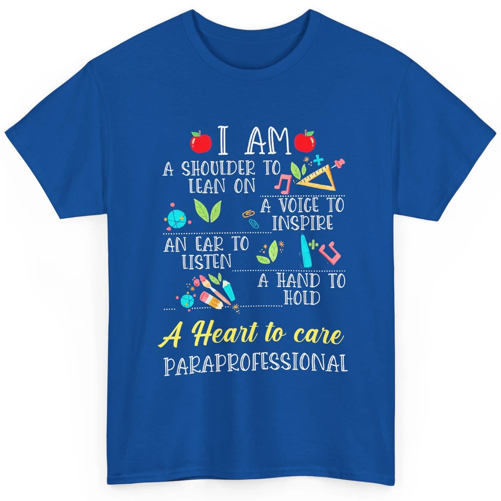 Paraprofessional Shoulder To Lean On Heart To Care Para Life Classic Unisex T-Shirt