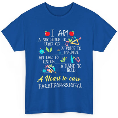 Paraprofessional Shoulder To Lean On Heart To Care Para Life Classic Unisex T-Shirt