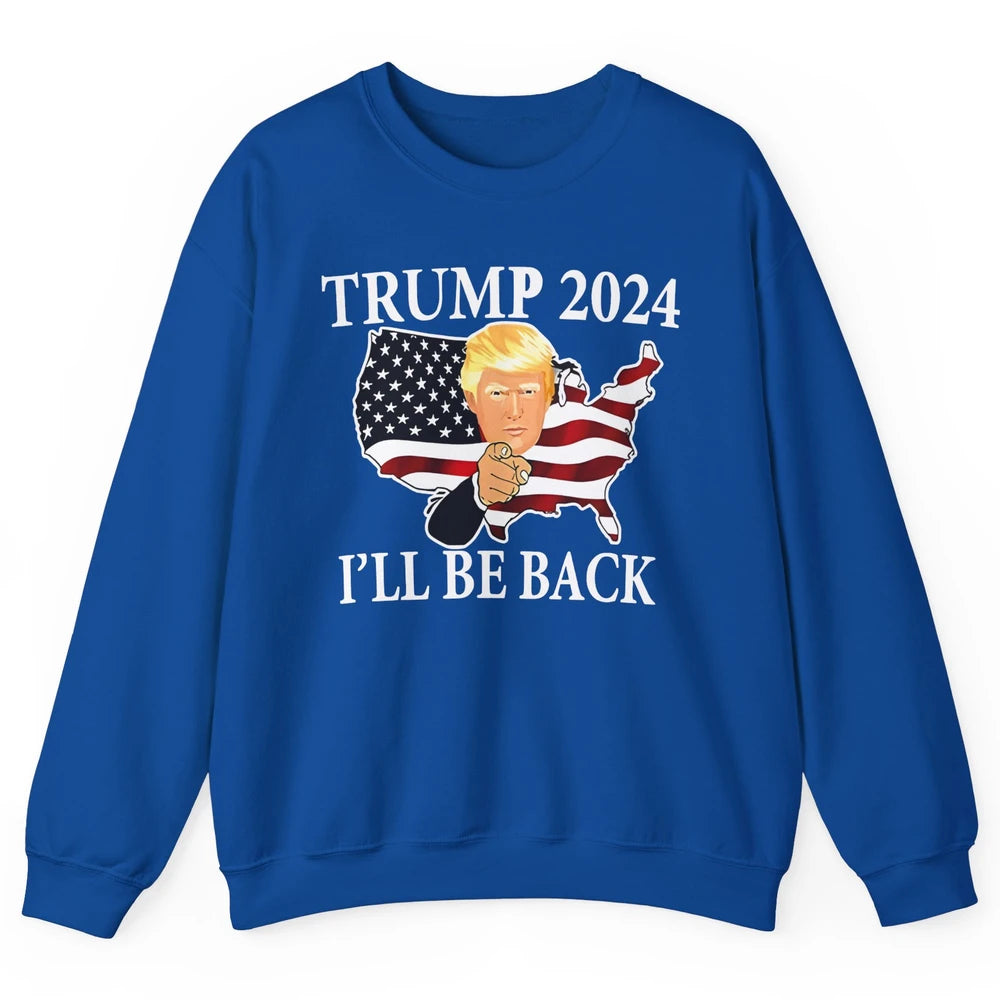 Vote Trump 2024 I'll Be Back Patriotic Republican Pro Choice Unisex Crewneck Sweatshirt