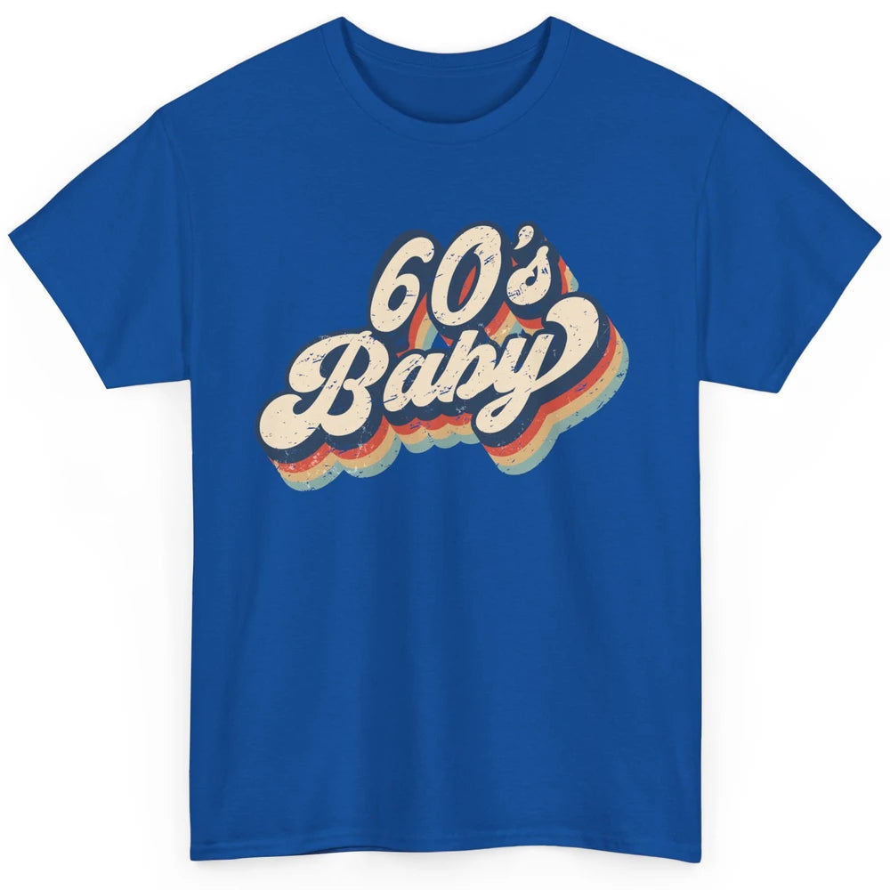 Retro 60s Baby In The 60's Made In 60s 1960s Birthday Day Classic Unisex T-Shirt