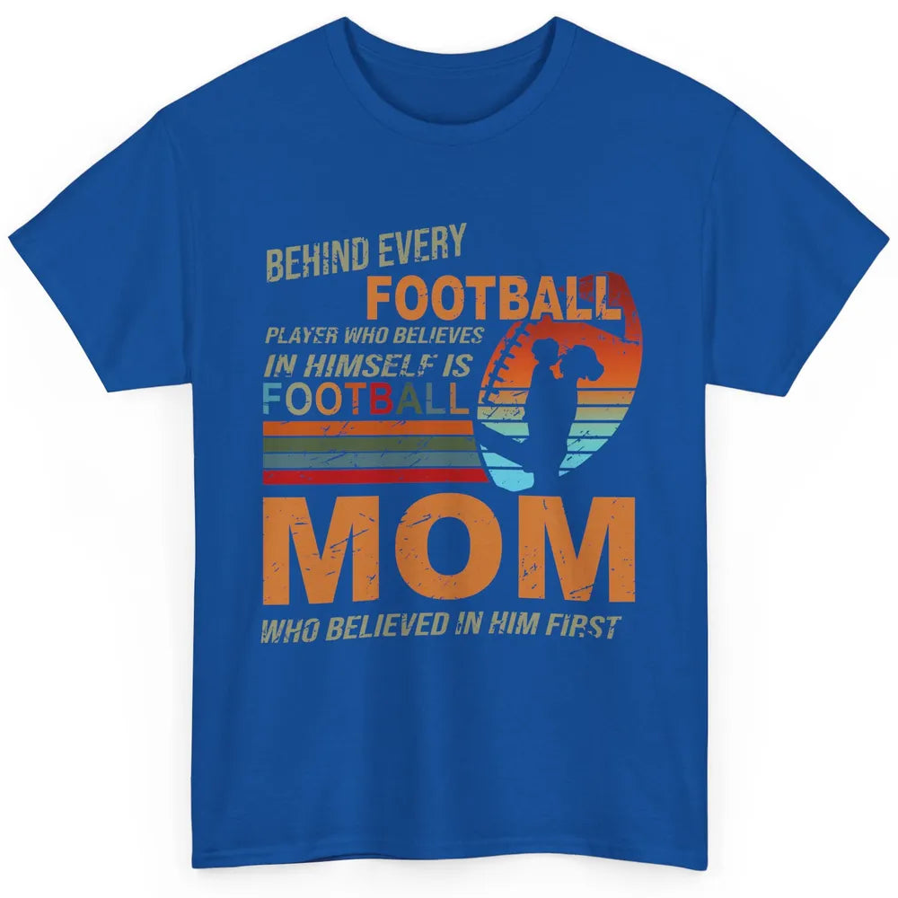 Retro Football Mom Behind Every Football Player Is A Mom Classic Unisex T-Shirt