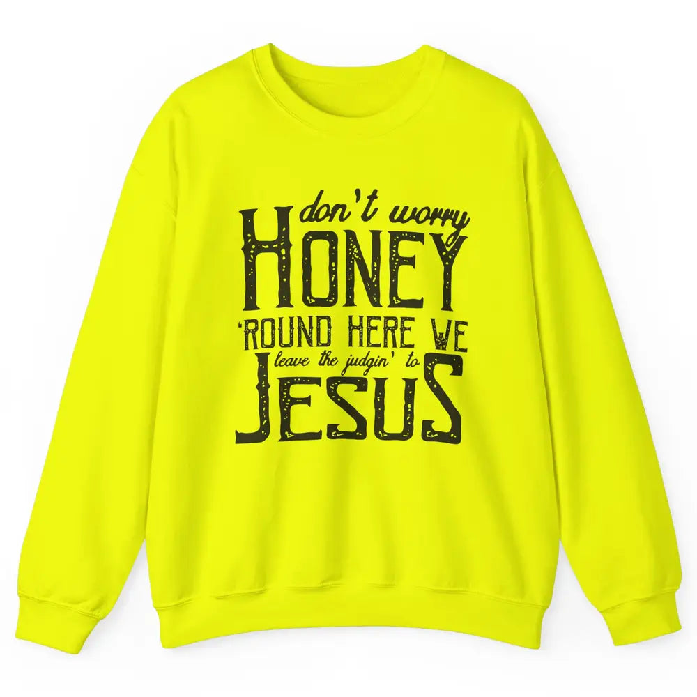 Retro Christian Here We Leave The Judging To Jesus Religious Unisex Crewneck Sweatshirt