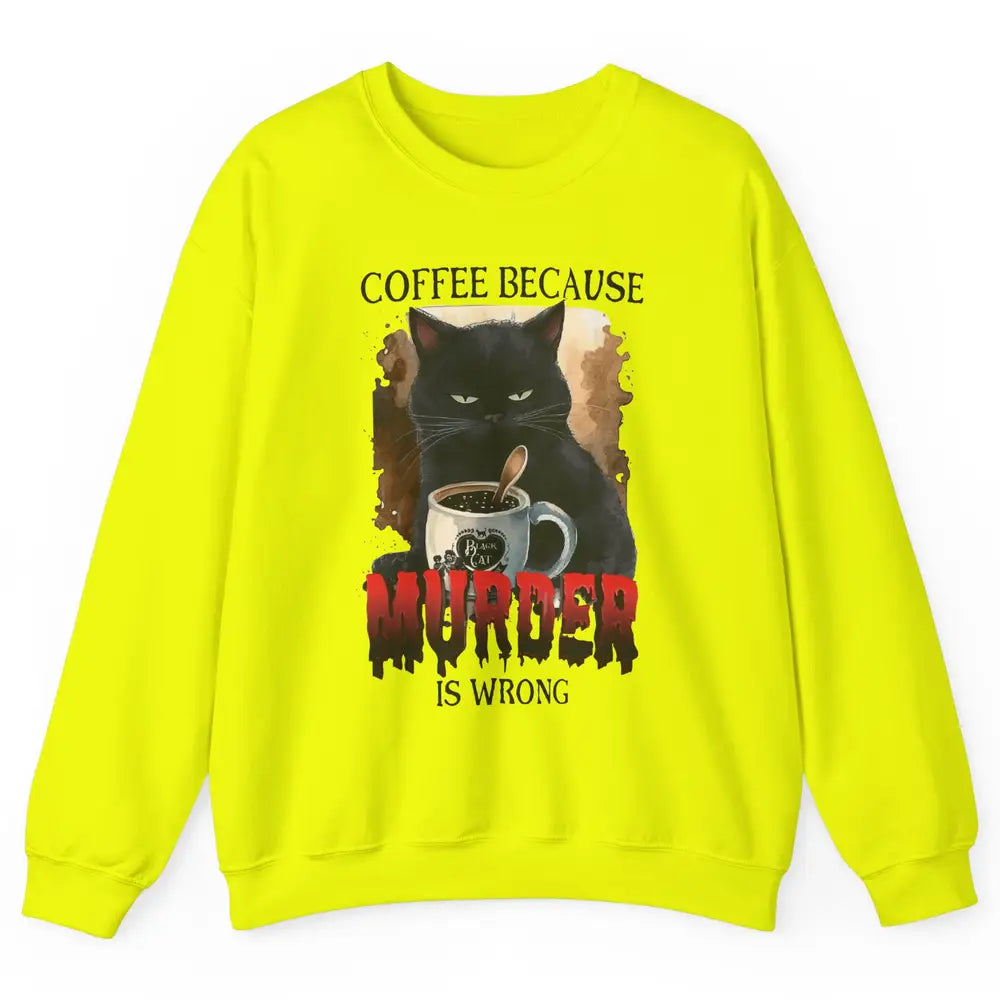 Retro Black Cat Coffee Because Murder Is Wrong Coffee Lovers Unisex Crewneck Sweatshirt