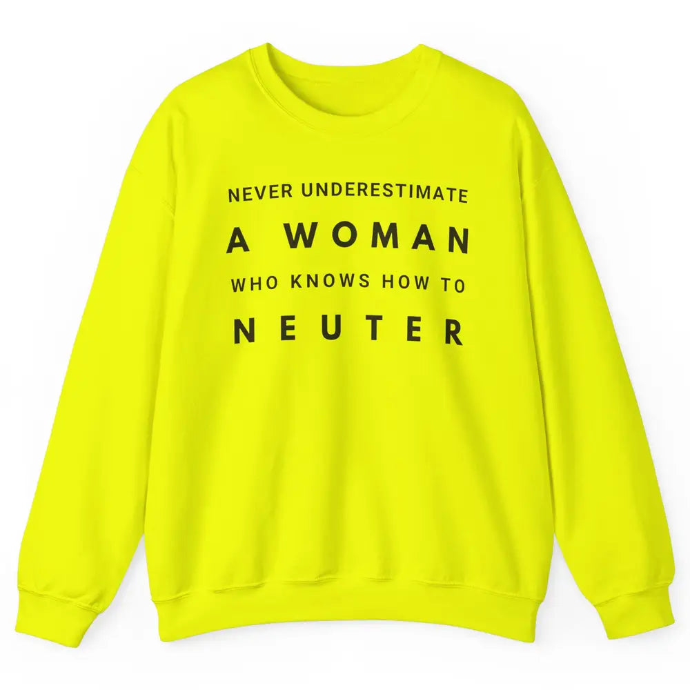 Never Underestimate Women In Vet Med Veterinary Vet Nurse Unisex Crewneck Sweatshirt