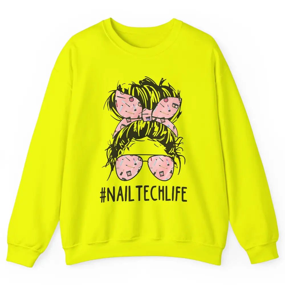 Nail Tech Life Mess Hair Manicurist Woman Polish Gel Artist Unisex Crewneck Sweatshirt