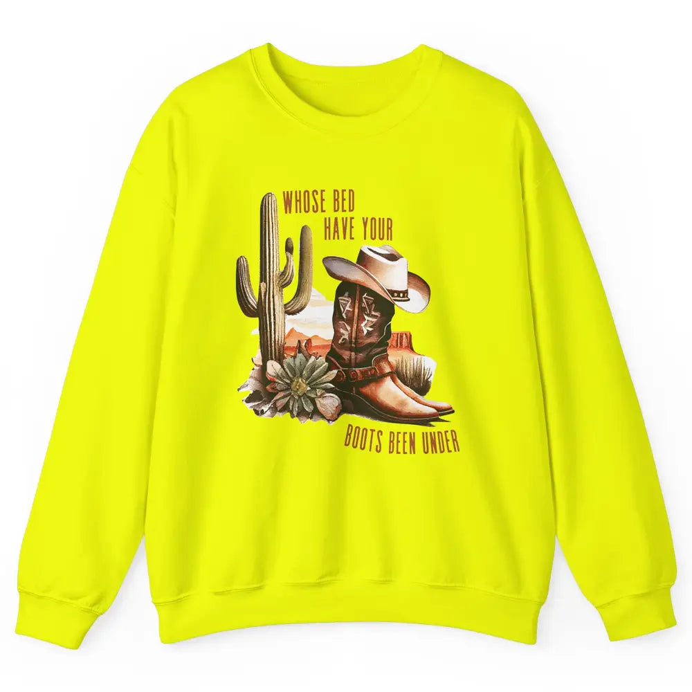 Retro Desert Whose Bed Your Boots Been Under Western Cowgirl Unisex Crewneck Sweatshirt